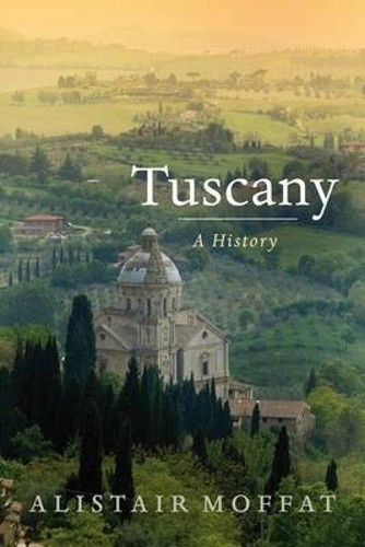 Tuscany alistair moffat - alistair,