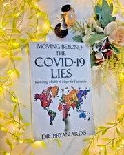 Moving Beyond the Covid-19 Lies by Dr. Bryan Ardis, Paperback, UK