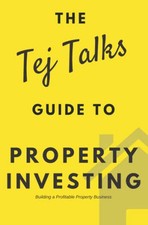Property Investing: The Tej Talks Guide:..., Singh, Tej
