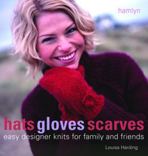 Hats Gloves Scarves: Easy Designer Knits for Family and... - Harding, Louisa