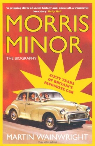 Morris minor the biography - morris,