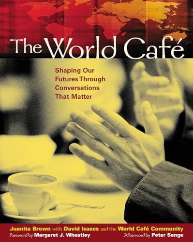The world cafe shaping our - world,