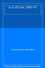 A-Z of Cars, 1945-70-Michael Sedgwick, Mark Gillies