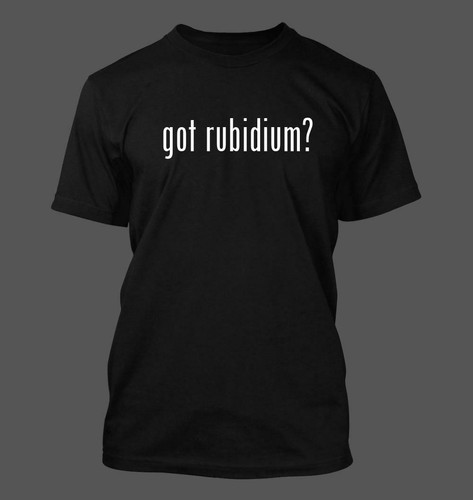 Got rubidium men s funny - -, men's