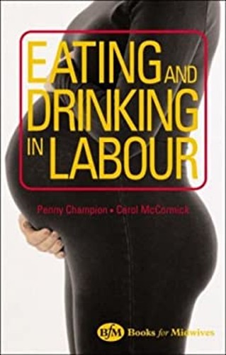 Eating and drinking - in, labour