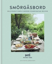 Smorgasbord: Deliciously simple modern Scandinavian recipes
