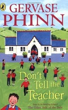 Don't Tell the Teacher By Gervase Phinn