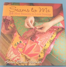 Seams to Me: 24 New Reasons to Love Sewing Anna Maria Horner (spiral bound book)