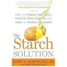 The Starch Solution: Eat the