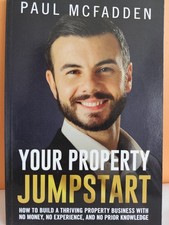 Your Property Jumpstart : How to Build a Thriving Property Business with No...