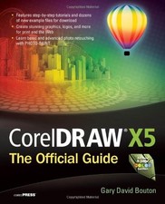 CorelDRAW X5 The Official Guide By Gary David Bouton