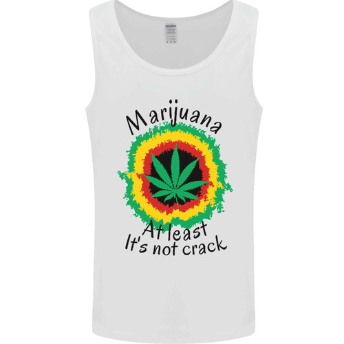 Marijuana least its not - marijuana, at