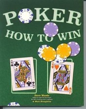 Poker How to Win, Dave Woods & Matt Broughton, Used; Good Book