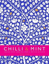 Chilli & Mint: Indian Home Cooking from..., True, Torie