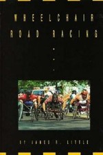 Wheelchair Road Racing by Little, James R.