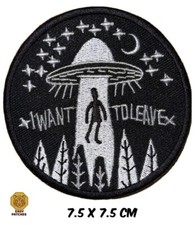 I Want To Leave - Funny Iron on Embroidery Cloth Patch Sew on Badge - Clothes