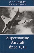 Supermarine Aircraft Since 1914, ANDREWS C F & MORGAN E