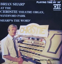 Brian Sharp - 'Sharp's the Word' At the Christie Theatre Organ Sandford Park