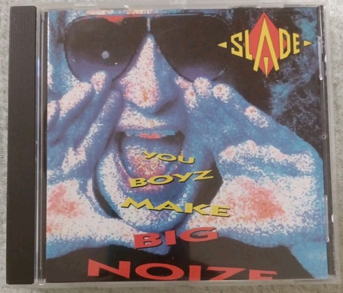 Slade you boyz make - you, big