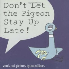 Don't Let the Pigeon Stay Up Late! By Mo Willems. 9781406308129