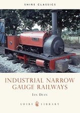 Industrial Narrow Gauge Railways (Shire Album) by Dean, Ian Paperback Book The