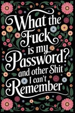 What the Fuck Is My Password