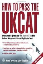How to Pass the UKCAT: Unbeatable Practice for Success in the United Kingdom Cli
