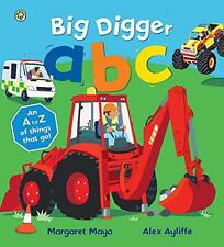 Big Digger ABC: An A to Z of things that go! (Awesome Engines) By Margaret Mayo