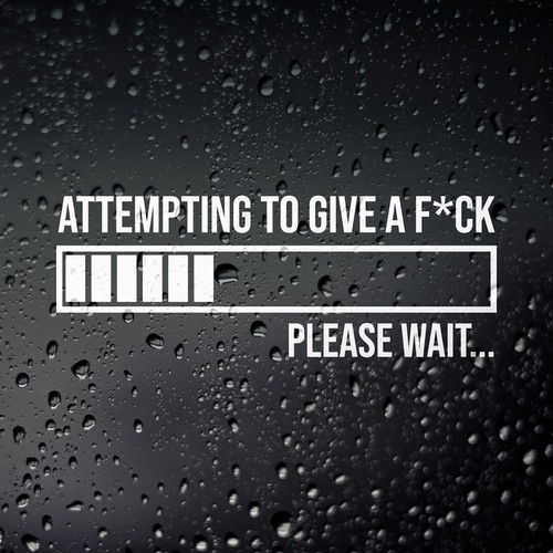 Attempting give f ck - attempting, to