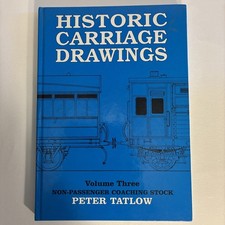 Historic Carriage Drawings Vol. 3: Non-Passenger Coaching Stock, Peter Tatlow