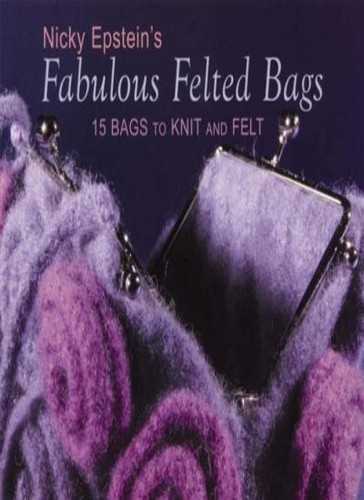 Fabulous felted bags - felted,