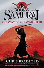 The Way of the Warrior (Young Samurai, Book 1),Chris Bradford