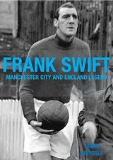 Frank Swift - Manchester City and England Legend by Mark Metcalf (Paperback, ...