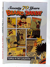 Beano and Dandy - Comics in the Classroom (Seventy 70 Years Series):... Hardback