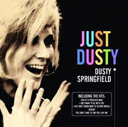 Dusty springfield just - -,
