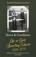 Terms and Conditions : Life in Girls' Boarding Schools, 1939-1979