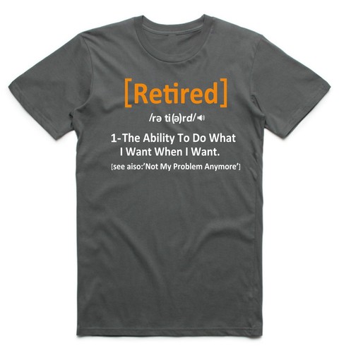 Retired definition shirt - retired, t-shirt