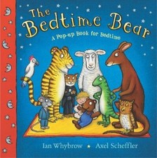 The Bedtime Bear: A Pop-up Book for Bedtime By Ian Whybrow, Axel Scheffler