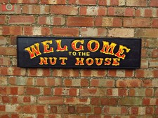 WELCOME TO THE NUT HOUSE SIGN