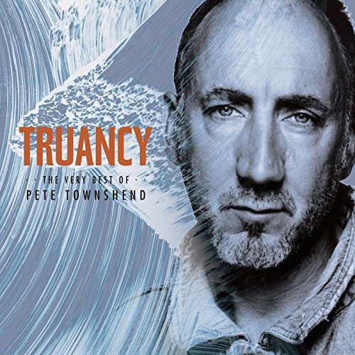 Pete townshend truancy the - -, truancy: