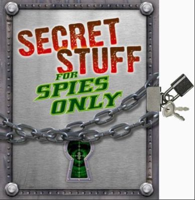Secret stuff for spies - stuff, only