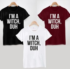 I'm a Witch, Duh T-Shirt - Silly Sarcastic Funny Halloween Costume Ladies Mens