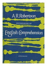 ROBERTSON, ALEXANDER RITCHIE A 2nd book of English comprehension 1962 First Edit