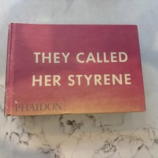They called her styrene - her, art