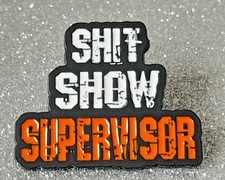 SHIT SHOW SUPERVISOR Fun