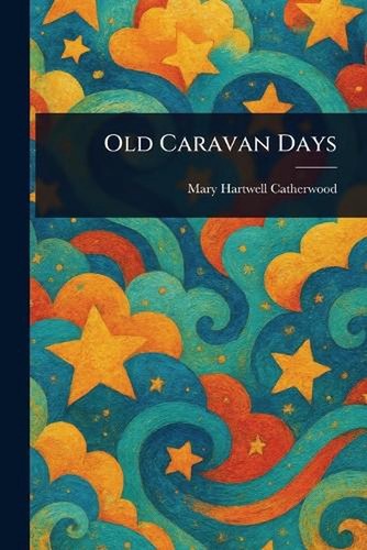 Old caravan days mary - caravan, by