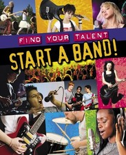 Start a Band! (Find Your Talent) By Matt Anniss
