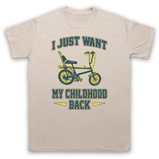 CHOPPER BIKE I JUST WANT MY CHILDHOOD BACK RETRO CYCLE MENS & WOMENS T-SHIRT