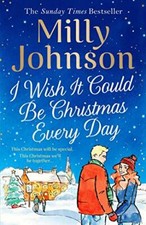I Wish It Could Be Christmas Every Day,Milly Johnson