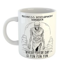 Perfect Irony Gift – BUSINESS DEVELOPMENT MANAGER WHERE EVERY DAY IS FUN Mug